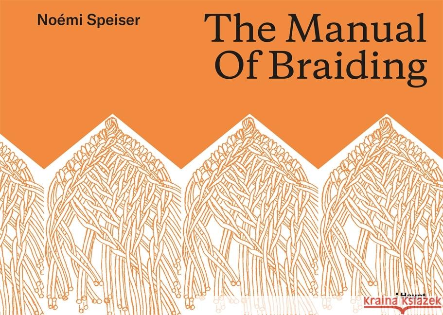 The Manual of Braiding Speiser, Noémi 9783258081113 Haupt - książka