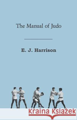 The Manual of Judo E. J. Harrison 9781447450191 Camp Press - książka