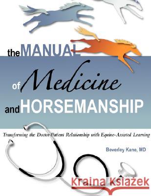 The Manual of Medicine and Horsemanship Beverley Kan 9781434355454 Authorhouse - książka
