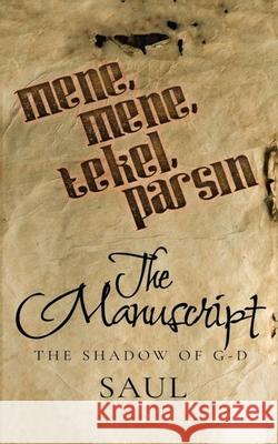 The Manuscript: The Shadow of G-D Saul 9781512732412 WestBow Press - książka