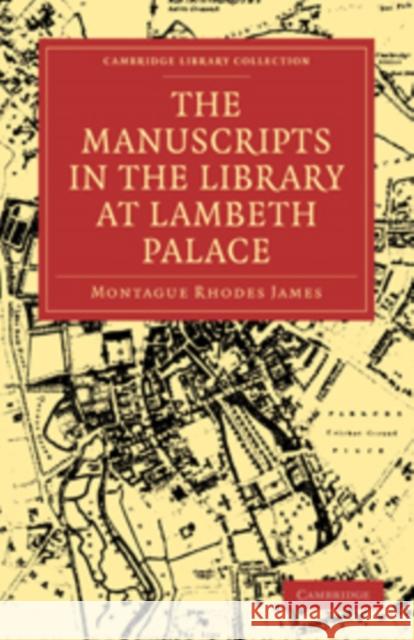 The Manuscripts in the Library at Lambeth Palace Montague Rhodes James 9781108011327 Cambridge University Press - książka