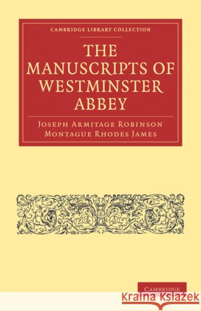 The Manuscripts of Westminster Abbey Joseph Armitage Robinson Montague Rhodes James 9781108027878 Cambridge University Press - książka