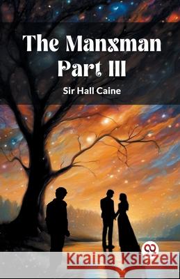 The Manxman PART III Hall Caine 9789363054165 Double 9 Books - książka