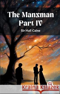 The Manxman PART IV Hall Caine 9789363051669 Double 9 Books - książka