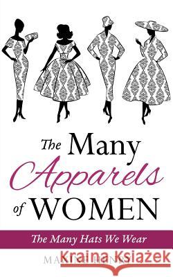 The Many Apparels of Women Maxine Henry 9781498452601 Xulon Press - książka