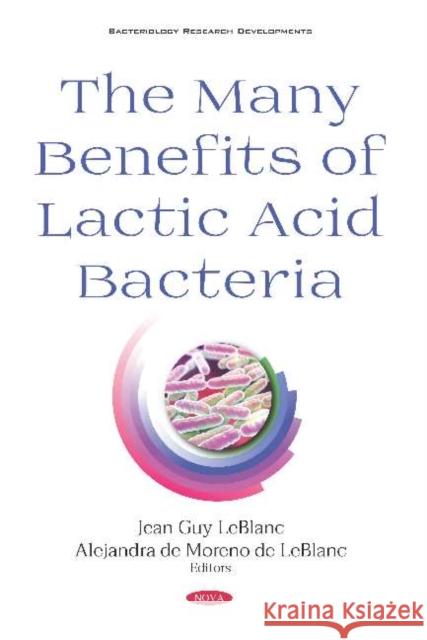 The Many Benefits of Lactic Acid Bacteria Jean Guy LeBlanc Alejandra de Moreno de LeBlanc  9781536153880 Nova Science Publishers Inc - książka