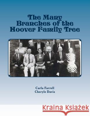 The Many Branches of the Hoover Family Tree: Sebastian Hoover 1723 - 1807 Carla Farrell Cheryle Davis 9781508443599 Createspace - książka