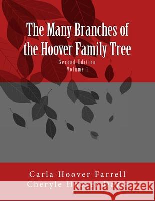 The Many Branches of the Hoover Family Tree: Second Edition Carla Hoover Farrell Cheryle Hoover Davis 9781545216620 Createspace Independent Publishing Platform - książka