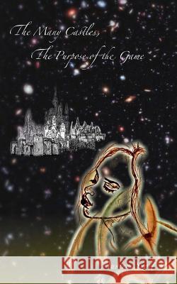 The Many Castles, The Purpose of the Game Szott, Austen 9781537379760 Createspace Independent Publishing Platform - książka