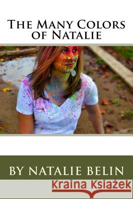 The Many Colors of Natalie: By Natalie Belin Natalie Anne Belin Mary Dunn Grace Merlin 9781541058477 Createspace Independent Publishing Platform - książka