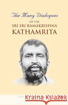 The Many Dialogues of the Sri Sri Ramakrishna Kathamrita Sreemati Mukherjee 9788194807797 Hawakal Publishers - książka