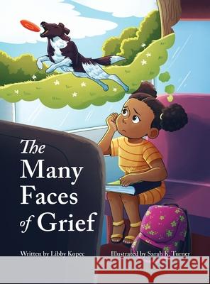The Many Faces of Grief Libby Kopec, Sarah K Turner 9781637651674 Halo Publishing International - książka