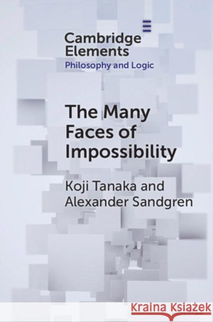 The Many Faces of Impossibility Alexander Sandgren Koji Tanaka 9781009180580 Cambridge University Press - książka