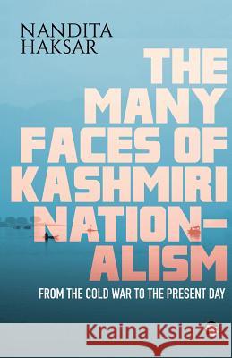 The Many Faces of Kashmiri Nationalism Nandita Haksar 9789385288777 Speaking Tiger Books - książka