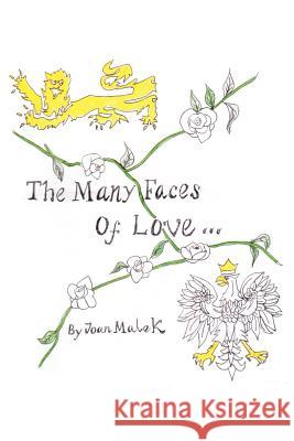 The Many Faces of Love Malek, Joan 9781456770754 Authorhouse - książka