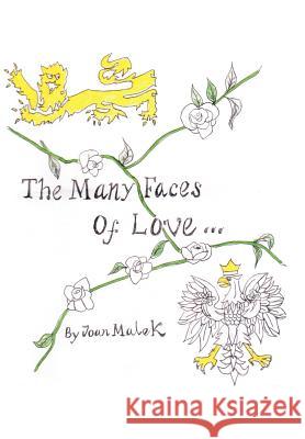 The Many Faces of Love Joan Malek 9781456774608 Authorhouse - książka