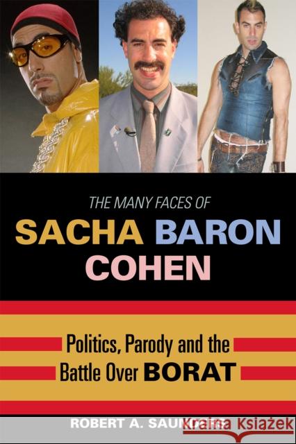 The Many Faces of Sacha Baron Cohen: Politics, Parody, and the Battle over Borat Saunders, Robert A. 9780739123379 Lexington Books - książka
