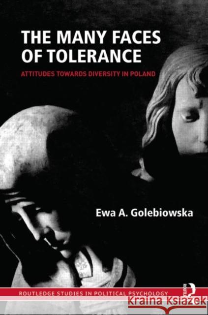 The Many Faces of Tolerance: Attitudes toward Diversity in Poland Golebiowska, Ewa A. 9780415818520 Routledge - książka