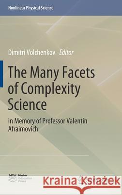 The Many Facets of Complexity Science: In Memory of Professor Valentin Afraimovich Dimitri Volchenkov 9789811628528 Springer - książka