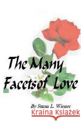 The Many Facets of Love Suzan L. Wiener 9781497523470 Createspace - książka