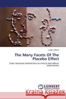 The Many Facets of the Placebo Effect Colloca Luana 9783659103193 LAP Lambert Academic Publishing - książka