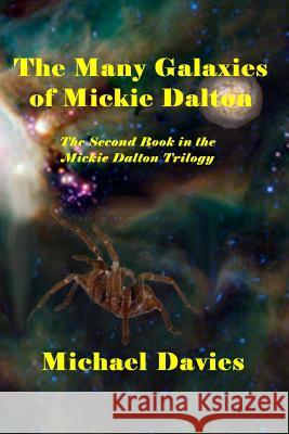 The Many Galaxies of Mickie Dalton: The Second Book in the Mickie Dalton trilogy Davies, Michael 9780981808710 Mickie Dalton Foundation - książka