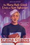 The Many Half-Lived Lives of Sam Sylvester Maya MacGregor 9781662620423 Astra Young Readers