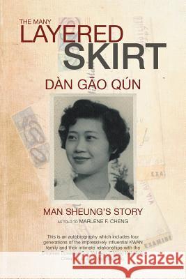 The Many Layered Skirt: D N GĀo Q N Cheng, Marlene F. 9781469190112 Xlibris Corporation - książka