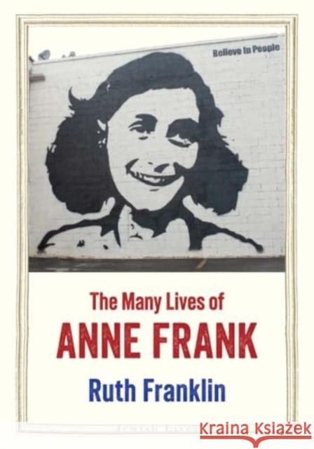 The Many Lives of Anne Frank Ruth Franklin 9780300248128 Yale University Press - książka