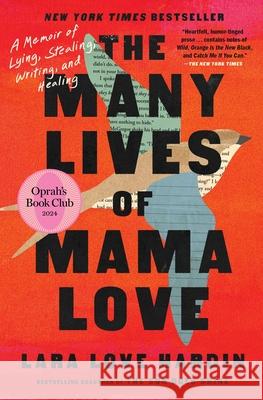 The Many Lives of Mama Love: A Memoir of Lying, Stealing, Writing, and Healing Lara Love Hardin 9781982197674 Simon & Schuster - książka