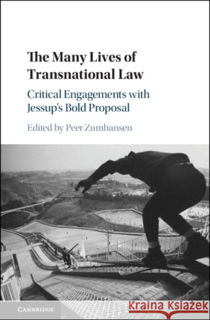 The Many Lives of Transnational Law: Critical Engagements with Jessup's Bold Proposal Peer Zumbansen 9781108490269 Cambridge University Press - książka