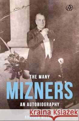 The Many Mizners: An Autobiography Addison Mizner 9781913054717 Dean Street Press - książka