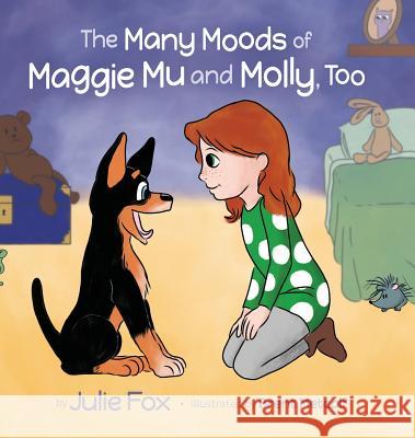 The Many Moods of Maggie Mu and Molly, Too Julie Fox, Brent Metcalf 9781610660334 Writers of the Round Table Press - książka