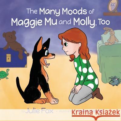 The Many Moods of Maggie Mu and Molly, Too Julie Fox, Brent Metcalf 9781610660648 Writers of the Round Table Press - książka