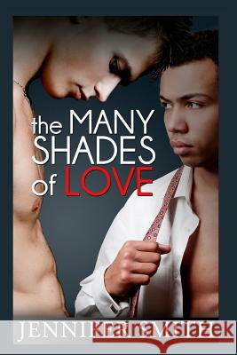 The Many Shades of Love Jennifer Smith 9781500866860 Createspace - książka