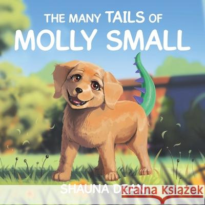 The Many Tails of Molly Small Shauna Dean 9781779626189 Tellwell Talent - książka