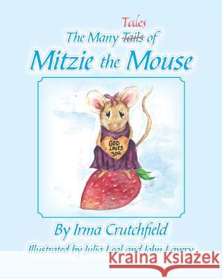 The Many Tales of Mitzie Mouse Irma Crustchfield John Lavery Julia Leal 9781941516225 Franklin Scribes - książka