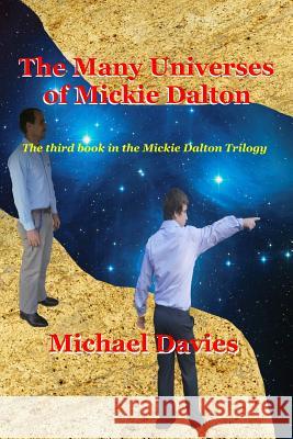 The Many Universes of Mickie Dalton Michael Davies 9780987630469 Mickie Dalton Foundation - książka