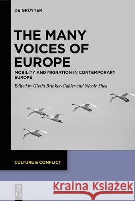 The Many Voices of Europe: Mobility and Migration in Contemporary Europe Gisela Brinker-Gabler, Nicole Shea 9783110615265 De Gruyter - książka