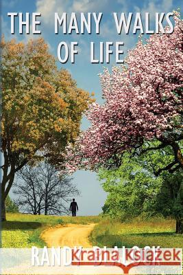 The Many Walks of Life Randy Blalock 9781511468749 Createspace - książka