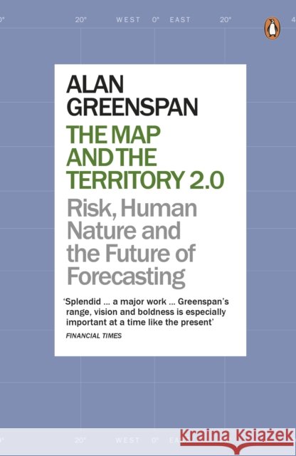 The Map and the Territory 2.0: Risk, Human Nature, and the Future of Forecasting Alan Greenspan 9780141978130 Penguin Books Ltd - książka