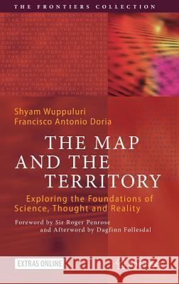 The Map and the Territory: Exploring the Foundations of Science, Thought and Reality Wuppuluri, Shyam 9783319724775 Springer - książka