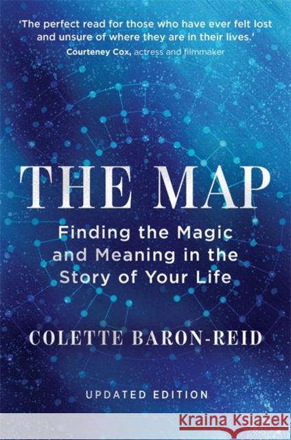 The Map: Finding the Magic and Meaning in the Story of Your Life Colette Baron-Reid 9781837824915 Hay House - książka