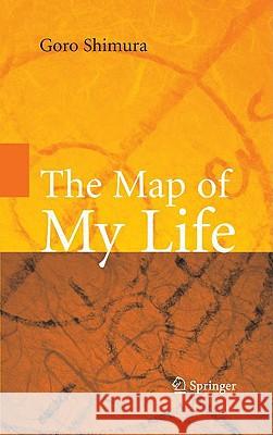 The Map of My Life Goro Shimura 9780387797144 SPRINGER-VERLAG NEW YORK INC. - książka