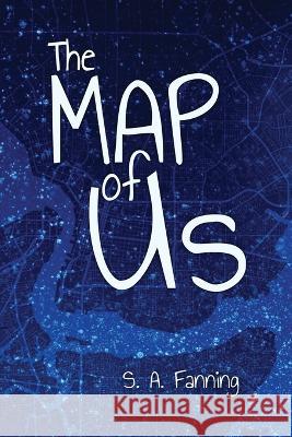 The Map of Us S. A. Fanning 9781953491473 Immortal Works LLC - książka