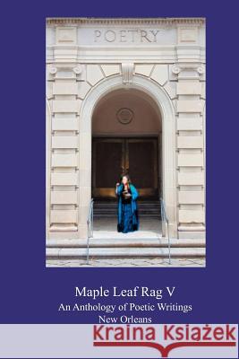 The Maple Leaf Rag V: An Anthology of Poetic Writings MS Nancy C. Harri MR John P. Travis 9780916620349 Portals Press - książka