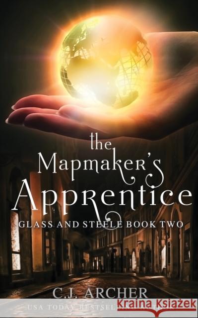 The Mapmaker's Apprentice C. J. Archer 9780648214809 C.J. Archer - książka