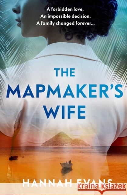 The Mapmaker's Wife: A spellbinding story of love, secrets and devastating choices Hannah Evans 9781398716209 Orion Publishing Co - książka