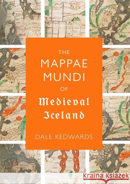 The Mappae Mundi of Medieval Iceland Dale Kedwards 9781843845690 D.S. Brewer - książka