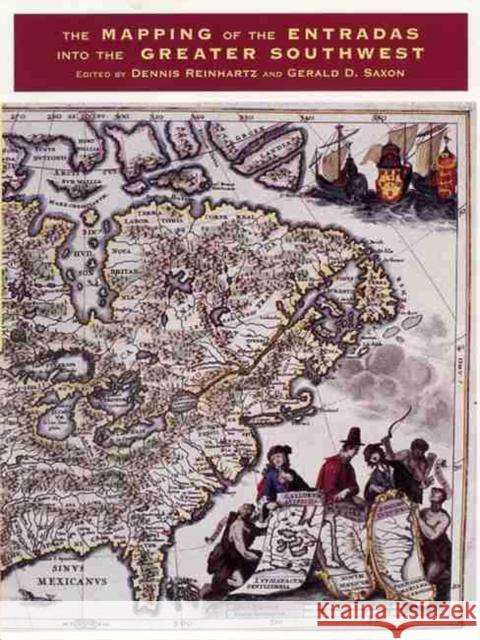 The Mapping of the Entradas Into the Greater Southwest Dennis Reinhartz Gerald D. Saxon 9780806130477 University of Oklahoma Press - książka